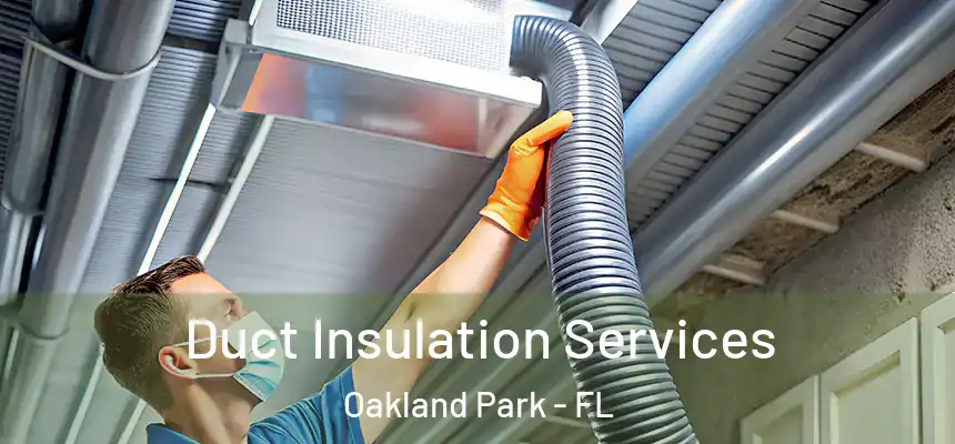  Duct Insulation Services Oakland Park - FL