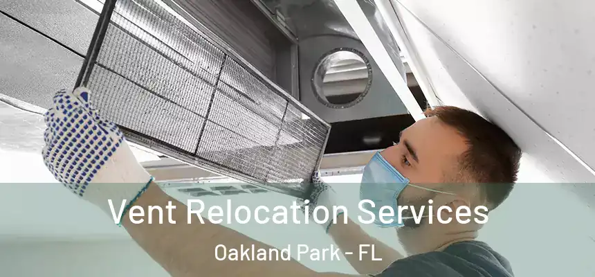  Vent Relocation Services Oakland Park - FL
